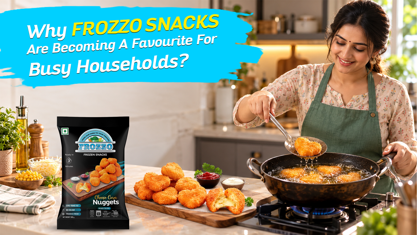 Frozzo Snacks blog thumbnail featuring a woman preparing crispy golden cheese corn nuggets in a modern kitchen, with a Frozzo frozen snacks packet prominently displayed alongside freshly fried nuggets, dipping sauces, and kitchen ingredients. Bold headline reads, “Why FROZZO SNACKS Are Becoming A Favourite For Busy Households?”